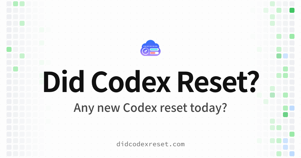 Codex Reset Codex Global Reset — Oct 6, 2026 (Completed) · Did Codex Reset